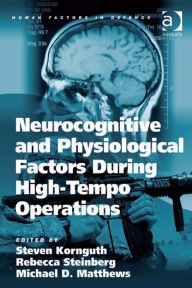 Title: Neurocognitive and Physiological Factors During High-Tempo Operations, Author: Michael D Matthews