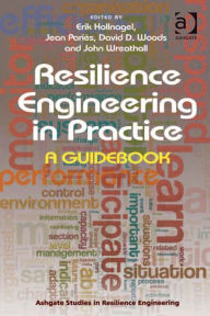 Title: Resilience Engineering in Practice: A Guidebook, Author: Jean Pariès