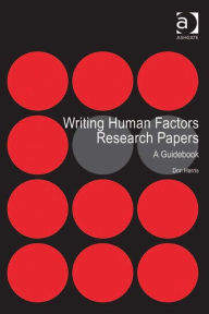 Title: Writing Human Factors Research Papers: A Guidebook, Author: Don Harris