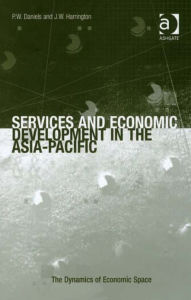 Title: Services and Economic Development in the Asia-Pacific, Author: James W Harrington