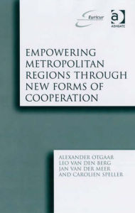 Title: Empowering Metropolitan Regions Through New Forms of Cooperation, Author: Alexander Otgaar