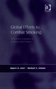 Title: Global Efforts to Combat Smoking: An Economic Evaluation of Smoking Control Policies, Author: Michael A Nelson