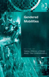 Title: Gendered Mobilities, Author: Tanu Priya Uteng