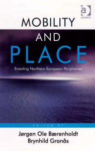 Title: Mobility and Place: Enacting Northern European Peripheries, Author: Brynhild Granås