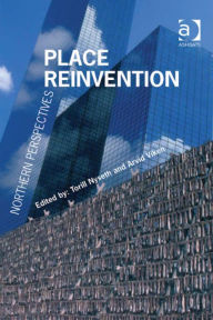 Title: Place Reinvention: Northern Perspectives, Author: Torill Nyseth