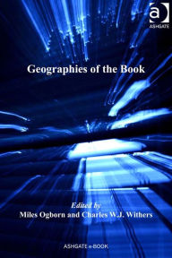 Title: Geographies of the Book, Author: Charles W J Withers