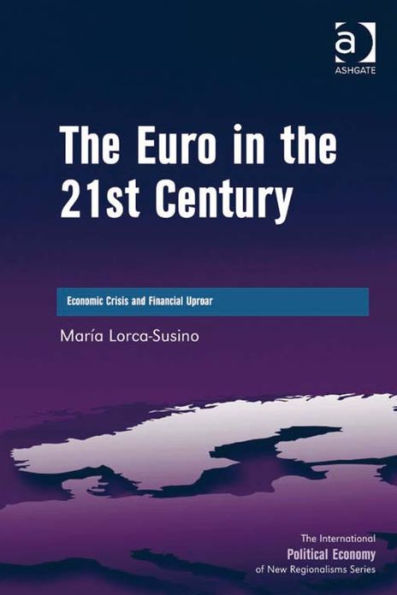 The Euro in the 21st Century: Economic Crisis and Financial Uproar