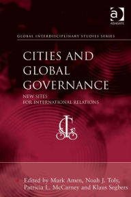 Title: Cities and Global Governance: New Sites for International Relations, Author: Mark Amen