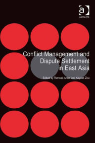 Title: Conflict Management and Dispute Settlement in East Asia, Author: Ramses Amer