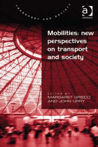 Title: Mobilities: New Perspectives on Transport and Society, Author: John Urry