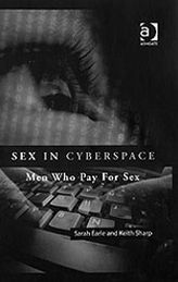 Title: Sex in Cyberspace: Men Who Pay For Sex, Author: Keith Sharp