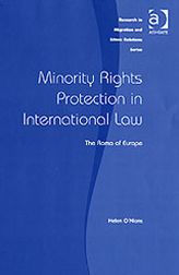 Title: Minority Rights Protection in International Law: The Roma of Europe, Author: Helen O'Nions