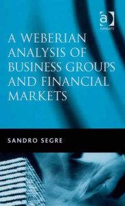 Title: A Weberian Analysis of Business Groups and Financial Markets : Trade Relations in Taiwan and Korea and some Major Stock Exchanges, Author: Sandro Segre