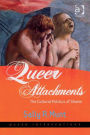 Queer Attachments: The Cultural Politics of Shame