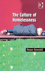 Title: The Culture of Homelessness, Author: Megan Ravenhill