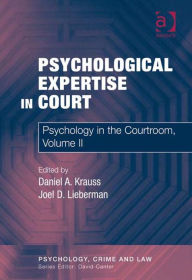 Title: Psychological Expertise in Court: Psychology in the Courtroom, Volume II, Author: Daniel A Krauss