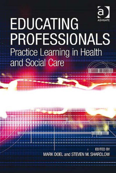 Educating Professionals: Practice Learning in Health and Social Care