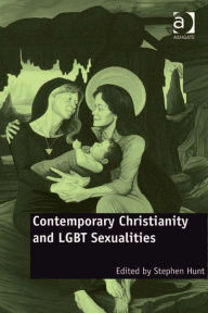 Title: Contemporary Christianity and LGBT Sexualities, Author: Stephen Hunt