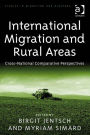 International Migration and Rural Areas: Cross-National Comparative Perspectives