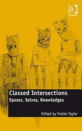 Title: Classed Intersections: Spaces, Selves, Knowledges, Author: Yvette Taylor