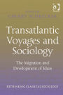 Transatlantic Voyages and Sociology: The Migration and Development of Ideas