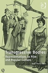 Title: Transgressive Bodies: Representations in Film and Popular Culture, Author: Niall Richardson