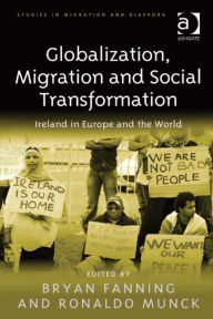 Title: Globalization, Migration and Social Transformation: Ireland in Europe and the World, Author: Bryan Fanning