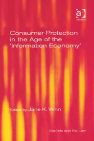 Title: Consumer Protection in the Age of the 'Information Economy', Author: Jane K. Winn