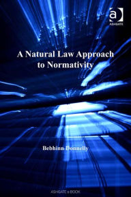 Title: A Natural Law Approach to Normativity, Author: Bebhinn Donnelly