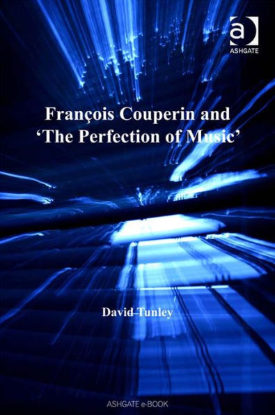 François Couperin and 'The Perfection of Music'