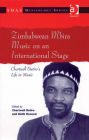 Zimbabwean Mbira Music on an International Stage: Chartwell Dutiro's Life in Music