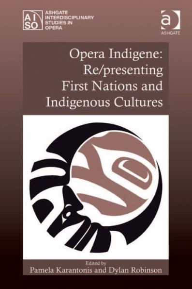 Opera Indigene: Re/presenting First Nations and Indigenous Cultures