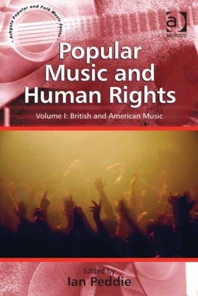 Popular Music and Human Rights: Volume I: British and American Music