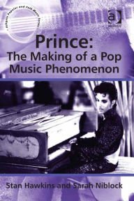 Title: Prince: The Making of a Pop Music Phenomenon: The Making of a Pop Music Phenomenon, Author: Sarah Niblock