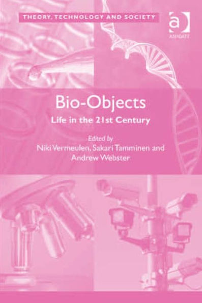 Bio-Objects: Life in the 21st Century