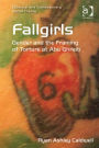 Fallgirls: Gender and the Framing of Torture at Abu Ghraib