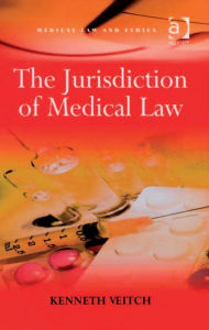 Title: The Jurisdiction of Medical Law, Author: Kenneth Veitch