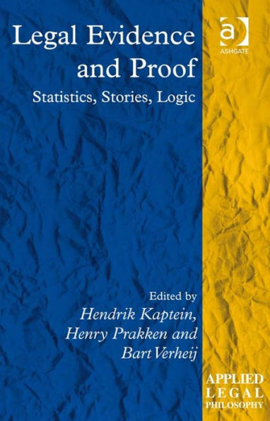 Legal Evidence and Proof: Statistics, Stories, Logic