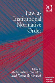Title: Law as Institutional Normative Order, Author: Maksymilian Del Mar