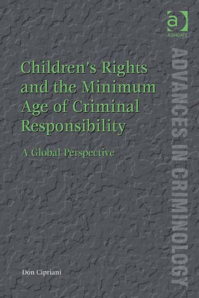 Children's Rights and the Minimum Age of Criminal Responsibility: A Global Perspective