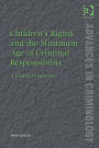 Children's Rights and the Minimum Age of Criminal Responsibility: A Global Perspective