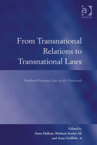 Title: From Transnational Relations to Transnational Laws: Northern European Laws at the Crossroads, Author: Anne Griffiths
