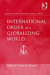 Title: International Order in a Globalizing World, Author: Yannis A Stivachtis