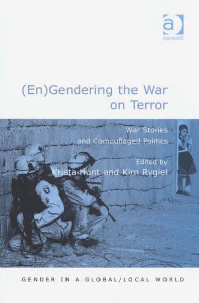 (En)Gendering the War on Terror: War Stories and Camouflaged Politics