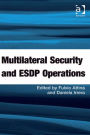 Multilateral Security and ESDP Operations