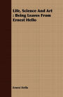 Life, Science And Art: Being Leaves From Ernest Hello