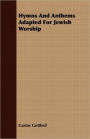 Hymns And Anthems Adapted For Jewish Worship