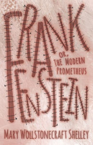 Title: Frankenstein;or, The Modern Prometheus, Author: Mary Shelley