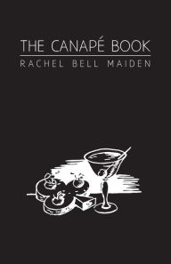 Title: The Canape Book, Author: Rachel Bell Maiden