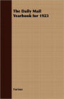 The Daily Mail Yearbook for 1923